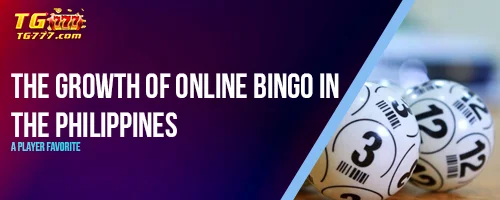 The Growth of Online Bingo in the Philippines: A Player Favorite